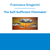 Francesca Gregorini - The Self-Sufficient Filmmaker