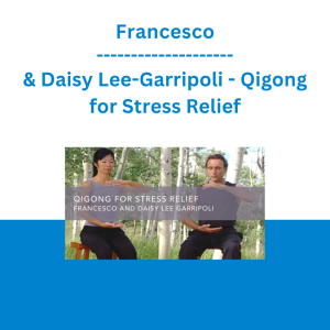 Francesco & Daisy Lee-Garripoli - Qigong for Stress Relief