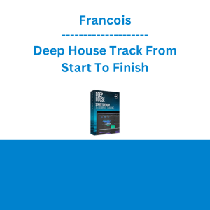 Francois - Deep House Track From Start To Finish