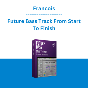 Francois - Future Bass Track From Start To Finish