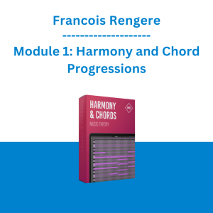 Francois Rengere - Module 1: Harmony and Chord Progressions