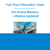 Full Time Filmmaker Team - DJI Drone Mastery - Lifetime Updated
