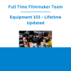 Full Time Filmmaker Team - Equipment 101 - Lifetime Updated