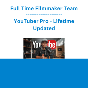 Full Time Filmmaker Team - YouTuber Pro - Lifetime Updated