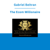 Gabriel Beltran - The Ecom Millionaire