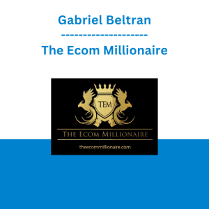 Gabriel Beltran - The Ecom Millionaire