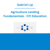 Gabriel Lip - Agriculture Lending Fundamentals - CFI Education
