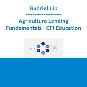 Gabriel Lip - Agriculture Lending Fundamentals - CFI Education