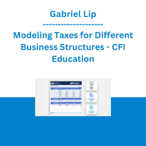Gabriel Lip - Modeling Taxes for Different Business Structures - CFI Education