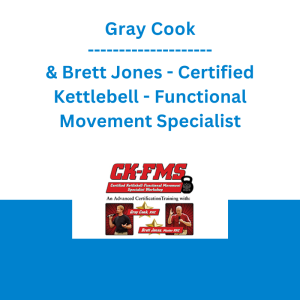 Gray Cook & Brett Jones - Certified Kettlebell - Functional Movement Specialist