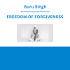 Guru Singh - FREEDOM OF FORGIVENESS