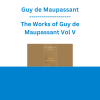 Guy de Maupassant - The Works of Guy de Maupassant Vol V