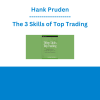 Hank Pruden - The 3 Skills of Top Trading