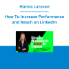 Hanna Larsson - How To Increase Performance and Reach on LinkedIn