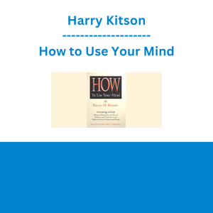 Harry Kitson - How to Use Your Mind