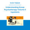 Irvin Yalom - Understanding Group Psychotherapy-Volume II Inpatients
