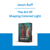 Jason Buff - The Art Of Shaping Colored Light
