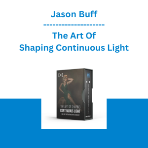 Jason Buff - The Art Of Shaping Continuous Light