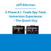 Jeff Bierman - 2-Phase A.I. Trade Spy Total Immersion Experience - The Quant Guy