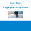 Jeven Dovey - Vlogging for Photographers
