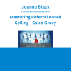 Joanne Black - Mastering Referral Based Selling - Sales Gravy