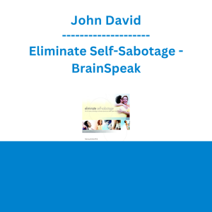 John David - Eliminate Self-Sabotage - BrainSpeak