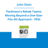 John Dean - Parkinson's Rehab Teams: Moving Beyond a One-Size-Fits-All Approach - PESI
