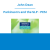 John Dean - Parkinson's and the SLP: Treatment Approaches for Voice, Speech, Language, Cognition and Other Issues - PESI
