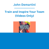 John Demartini - Train and Inspire Your Team (Videos Only)