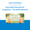 John Douillard - Ayurvedic Secrets for Longevity - The Shift Network