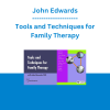 John Edwards - Tools and Techniques for Family Therapy