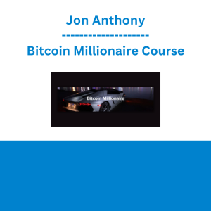 Jon Anthony - Bitcoin Millionaire Course