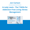 Jon Carlson & Judy Lewis - The 7 Skills for Addiction-Free Living: Stress Management
