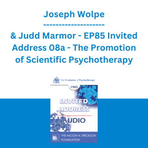 Joseph Wolpe & Judd Marmor - EP85 Invited Address 08a - The Promotion of Scientific Psychotherapy: A Long Voyage