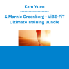 Kam Yuen & Marnie Greenberg - ViBE-FiT Ultimate Training Bundle