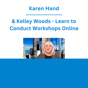 Karen Hand & Kelley Woods - Learn to Conduct Workshops Online
