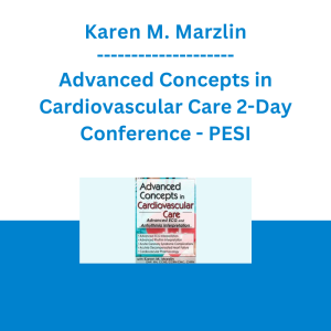 Karen M. Marzlin - Advanced Concepts in Cardiovascular Care 2-Day Conference: Day One: Advanced ECG & Arrhythmia Interpretation - PESI