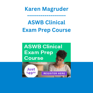 Karen Magruder - ASWB Clinical Exam Prep Course