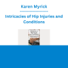 Karen Myrick - Intricacies of Hip Injuries and Conditions