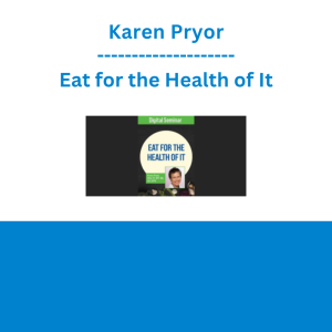 Karen Pryor - Eat for the Health of It