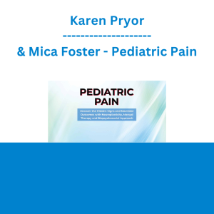 Karen Pryor & Mica Foster - Pediatric Pain