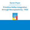 Karen Pryor - Primitive Reflex Integration through Neuroplasticity - PESI
