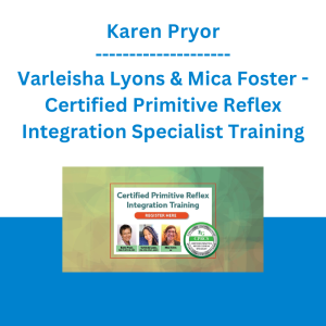 Karen Pryor, Varleisha Lyons & Mica Foster - Certified Primitive Reflex Integration Specialist Training