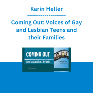 Karin Heller - Coming Out: Voices of Gay and Lesbian Teens and their Families