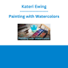 Kateri Ewing - Painting with Watercolors