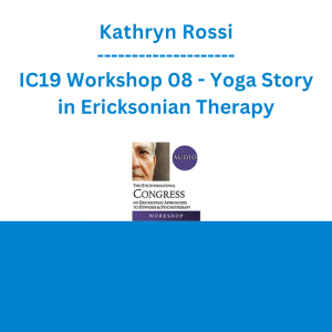 Kathryn Rossi - IC19 Workshop 08 - Yoga Story in Ericksonian Therapy