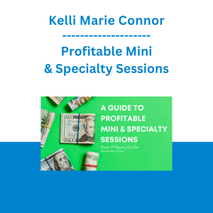 Kelli Marie Connor - Profitable Mini & Specialty Sessions