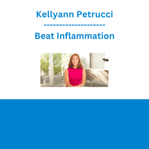 Kellyann Petrucci - Beat Inflammation
