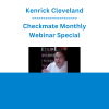 Kenrick Cleveland - Checkmate Monthly Webinar Special