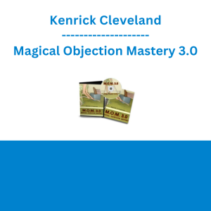 Kenrick Cleveland - Magical Objection Mastery 3.0